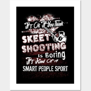 its ok if you thing skeet shooting is boring Posters and Art